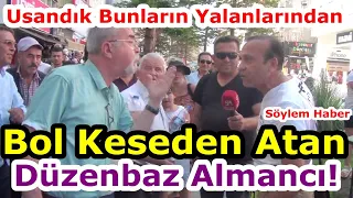 Usandık Bunların Yalanlarından! Bol Keseden Atan Düzenbaz Almancı! Sokakta Canını Zor Kurtardı!