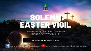 Easter Saturday - Solemn Easter Vigil - Sacred Heart Cathedral - 11th April 2020