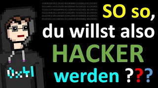 So so, du willst also HACKER werden?