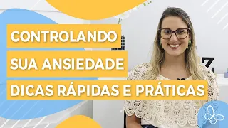 Controlando sua Ansiedade - Dicas rápidas e práticas • Casule Saúde e Bem-estar