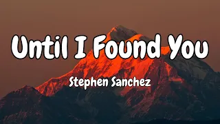 Stephen Sanchez - Until I Found You (Lyrics)  Maroon 5, Ali Gatie, Ed Sheeran,…Mix a playlist