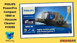 Philips PowerPro Compact - 1800 w - FC9350- Unboxing