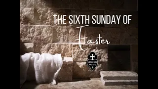 Fr. Johnson's Reflections on the 6th Sunday of Easter