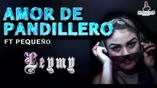 Amor pandillero - Leymy Ft Pqueño - COMAGNO RECORDS