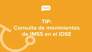 TIP: ¿Cómo consultar movimientos de IMSS en el IDSE? | Runahr.com