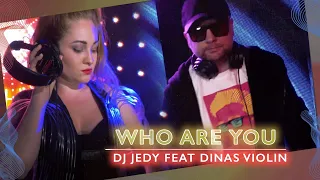 DJ JEDY ft Dinas Violin - Who are you