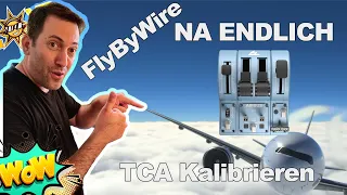 Na endlich!!! TCA Quadrant A320 FlyByWire Kalibrierung kurz und knackig!