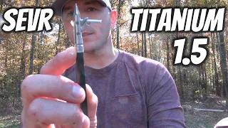 Sevr Titanium 1.5 Broad Head [Review]