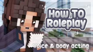 📝 VOICE & BODY ACTING | How To Roleplay: In Depth {Minecraft Roleplay Tutorial}