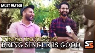 Why Being Single Is Too Good | Panjab University | Singh Sardar Productions