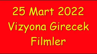 25 Mart 2022 Vizyona Girecek Filmler VS Vizyondakiler