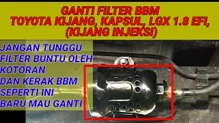 CARA GANTI FILTER BENSIN KIJANG KAPSUL LGX 1.8 EFI || Ganti Filter BBM Toyota Kijang EFI (Injeksi).