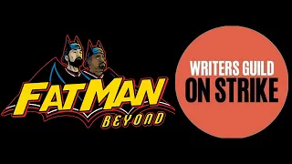 399.1: Talking WGA Strike! Fat Man Beyond - 05/10/23