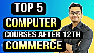 Top 5 Computer Courses After 12th Commerce | By Sunil Adhikari