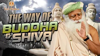 THE WAY OF BUDDHA AND SHIVA | WHAT IS THE DIFFERENCE ? - SADHGURU