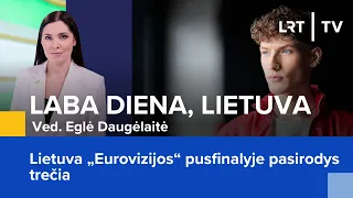 Lietuva „Eurovizijos“ pusfinalyje pasirodys trečia | Laba diena, Lietuva | 2024-03-27