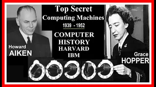 Aiken's Secret Computing Machines (Grace Hopper, History of Harvard & IBM Calculators  & Computers)