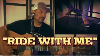 "Ride With Me" acoustic LIVE