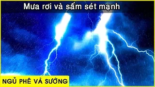 [ Ngủ Cực Ngon ] với âm thanh tiếng mưa rơi và sấm sét | NHƯ THẬT 100%「 Nhạc thư giãn 」