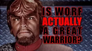 Is Worf Actually a Great Warrior?