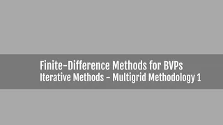 Elliptic Equations - Multigrid Methodology 1