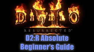 Diablo 2: Resurrected Absolute Beginner's Guide - Everything you need to know for your first Char!