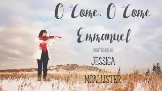 O Come O Come Emmanuel, performed by Jessica McAllister