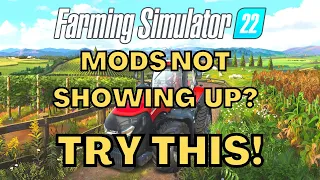 FS22: Mods not showing up? Try this!