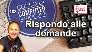 108 Rispondo alle domande in diretta streaming | AssMaggiolina | Daniele Castelletti