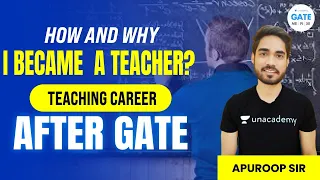 How and Why I Became a Teacher? Teaching Career After GATE  By #ApuroopSir