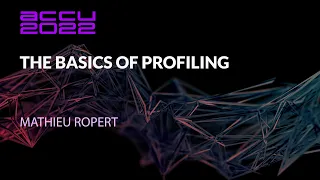 The Basics of Profiling - Mathieu Ropert - ACCU 2022