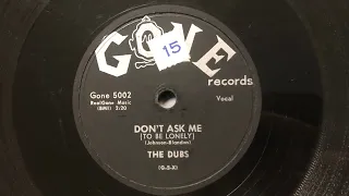 The Dubs - Don’t Ask Me to be Lonely 78!!