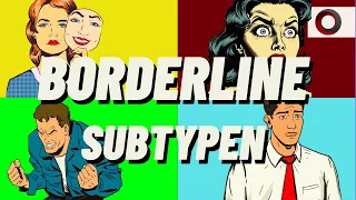 4 Subtypen der Borderline-Störung