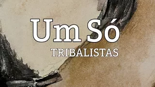 Um Só - Tribalistas (lyric video)