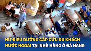 Nữ điều dưỡng cấp cứu du khách nước ngoài tại nhà hàng ở Đà Nẵng