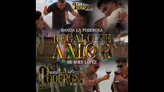 Un Regalo De Amor (Video Oficial) - Banda La Poderosa De Roly López