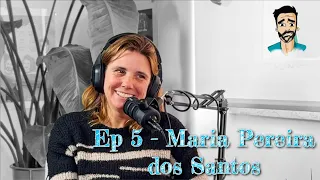 EP 5 - PARENTALIDADE com Maria Pereira dos Santos (VIZINHA)