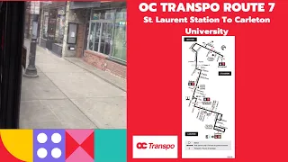 OC Transpo Route 7 - St. Laurent Station To Carleton University - Full Route