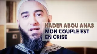 MON COUPLE EST EN CRISE - NADER ABOU ANAS