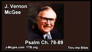 19 Psalm 078-089 - J Vernon McGee - Thru the Bible