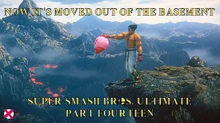 Now it's Moved Out of the Basement | Super Smash Bros. Ultimate | Part 14