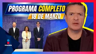 Noticias con Francisco Zea | Programa completo 18 de marzo de 2024