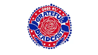 Good Ol' Grateful Deadcast: Season 2 - Episode 10: Truckin’ | American Beauty 50