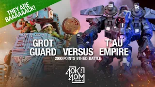 T'au Empire VS Astra Militarum: Warhammer 40k Battle Report, 2000pts - The Grot Guard are back!