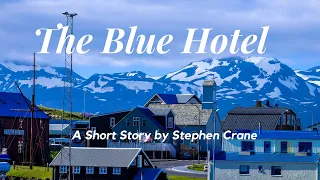 The Blue Hotel by Stephen Crane: English Audiobook with Text on Screen, Classic Short Story Fiction