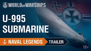 Naval Legends. Submarine U-995. Trailer | World of Warships