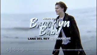 Brooklyn Baby [edit audio] - Lana Del Rey.. my boyfriend's pretty cool but he's not as cool as me