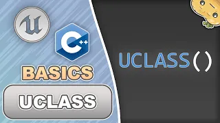 UCLASS Macro in C++ for Unreal Engine 5