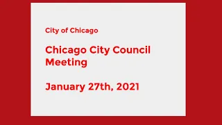 Chicago City Council Meeting - January 27th 2021