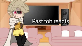 【Past toh reacts to the future】☆gacha club☆ 〘spoilers for season 1/2〙